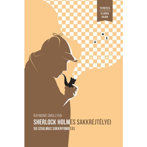 Sherlock Holmes sakkrejtélyei - 50 izgalmas sakknyomozás