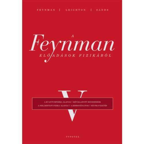 A Feynman-előadások fizikából V. - A kvantumfizika alapjai, kétállapotú rendszerek, a szilárdtest-fizika alapjai, a hidr