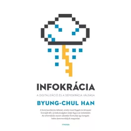 Infokrácia - A digitalizáció és a demokrácia válsága
