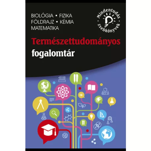 Természettudományos fogalomtár - Biológia, fizika, földrajz, kémia, matematika