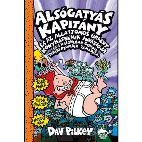 Alsógatyás Kapitány és az alattomos űrlény konyhásnénik inváziója (és a hasonlóan gonosz stréberzombik támadása)