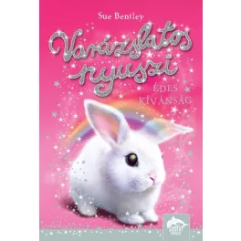   Varázslatos nyuszi - Édes kívánság - Varázslatos nyuszi-sorozat 1.