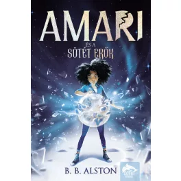 Amari és a sötét erők - Amari-sorozat 1. rész