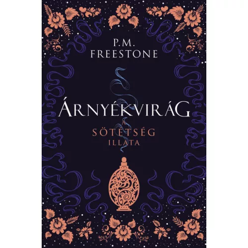 Árnyékvirág - A sötétség illata - Shadowscent-sorozat 1. rész