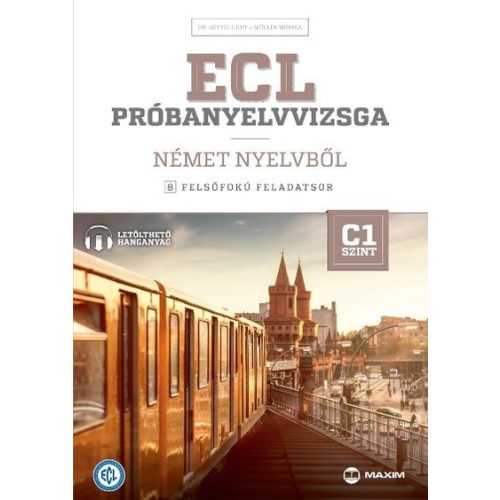 ECL próbanyelvvizsga német nyelvből - 8 felsőfokú feladatsor /C1 szint