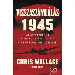   Visszaszámlálás 1945 - Az atombomba és a világot megváltoztató 116 nap rendkívüli története