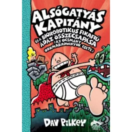   Alsógatyás Kapitány és a biorobotikus fikafiú ádáz összecsapása (Alsógatyás Kapitány 6. rész)