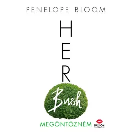   Her Bush - Megöntözném - Vonzódás tárgyai-sorozat 6. rész