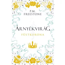 Árnyékvirág - Füstkorona - Shadowscent-sorozat 2. rész