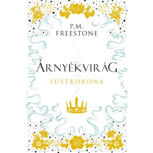 Árnyékvirág - Füstkorona - Shadowscent-sorozat 2. rész