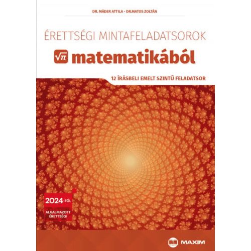 Érettségi mintafeladatsorok matematikából (12 írásbeli emelt szintű feladatsor) - 2024-től érvényes