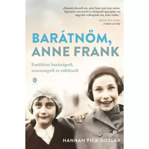Barátnőm, Anne Frank - Emlékirat barátságról, veszteségről és túlélésről