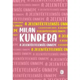 A jelentéktelenség ünnepe (új kiadás)