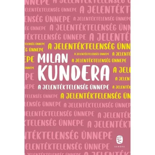 A jelentéktelenség ünnepe (új kiadás)