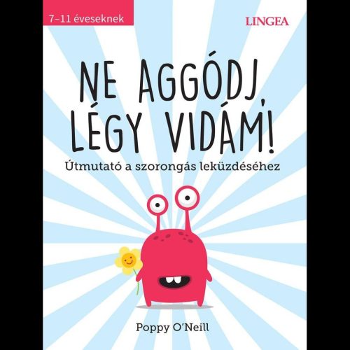 Ne aggódj, légy vidám!