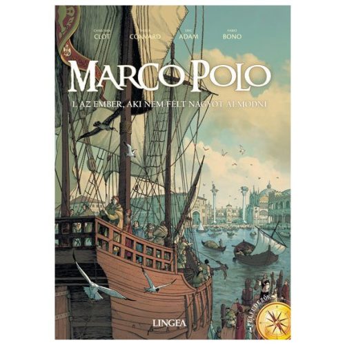 Marco Polo - Az ember, aki nem félt nagyot álmodni (képregény)