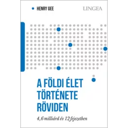   A földi élet története röviden - 4,6 milliárd év 12 fejezetben