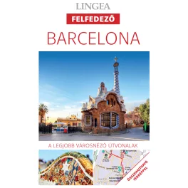   Barcelona - Lingea felfedező - A legjobb városnéző útvonalak összehajtható térképpel (3. kiadás)