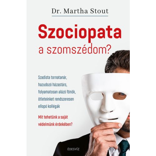 Szociopata a szomszédom? - Szadista tornatanár, hazudozó házastárs, folyamatosan alázó főnök, ötleteinket rendszeresen e