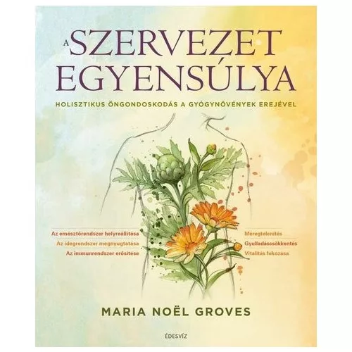 A szervezet egyensúlya - Holisztikus öngondoskodás a gyógynövények erejével