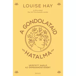   A gondolataid hatalma - Vezetett napló az önmegerősítésért