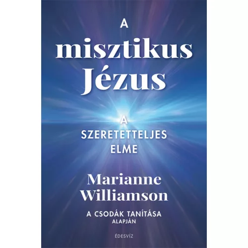 A misztikus Jézus - A szeretetteljes elme