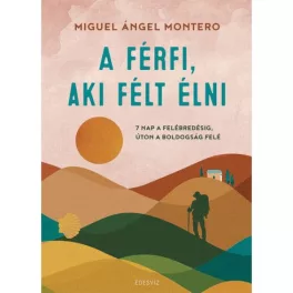   A férfi, aki félt élni - 7 nap a felébredésig, úton a boldogság felé