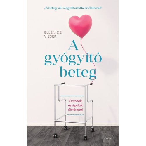 A gyógyító beteg - Orvosok és ápolók történetei - „A beteg, aki megváltoztatta az életemet"