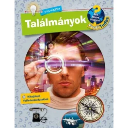 Találmányok /Mit? Miért? Hogyan? - Profi Tudás