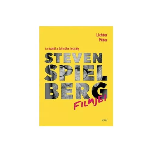 Steven Spielberg filmjei - A cápától a Schindler listájáig