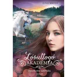 Veszélyes szépség - Lósuttogó Akadémia 3.