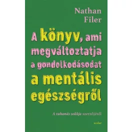   A könyv, ami megváltoztatja a gondolkodásodat a mentális egészségről - Utazás a pszichiátria szívébe