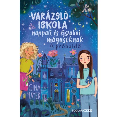 A próbaidő - Varázslóiskola nappali és éjszakai mágusoknak 1.