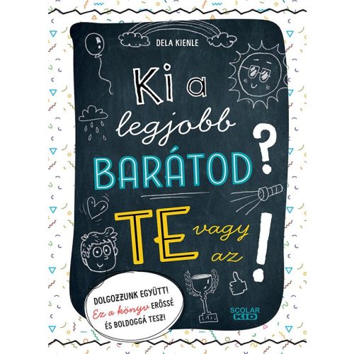 Ki a legjobb barátod? - Te vagy az!