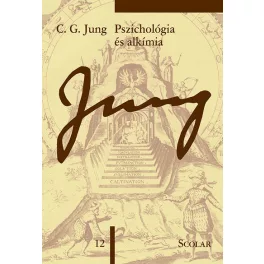   Pszichológia és alkímia - Jung 12. - C. G. Jung Összegyűjtött Munkái