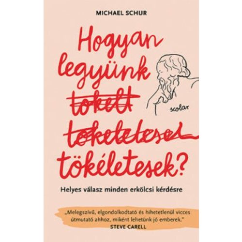 Hogyan legyünk tökéletesek? - Helyes válasz minden erkölcsi kérdésre