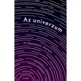 Az univerzum - A világegyetem „életrajza”