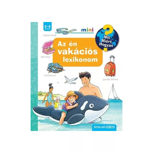 Az én vakációs lexikonom - Mit? Miért? Hogyan? Mini