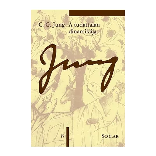 A tudattalan dinamikája - Jung 8. - C. G. Jung Összegyűjtött Munkái