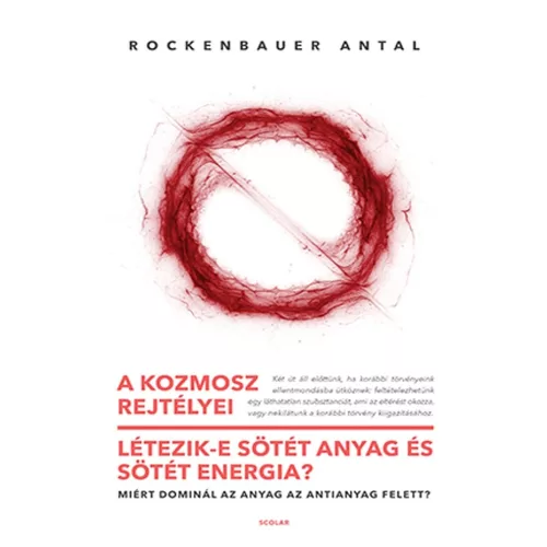 A kozmosz rejtélyei - Létezik-e sötét anyag és sötét energia? – Miért dominál az anyag az antianyag felett?