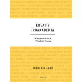   Kreatív Íróakadémia - 50 nagyszerű író & 175 alkotói feladat