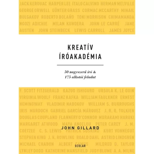 Kreatív Íróakadémia - 50 nagyszerű író & 175 alkotói feladat