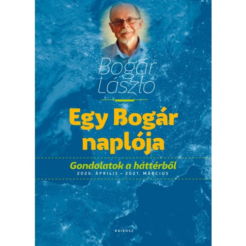 Egy Bogár naplója - Gondolatok a háttérből 2020. április - 2021. március