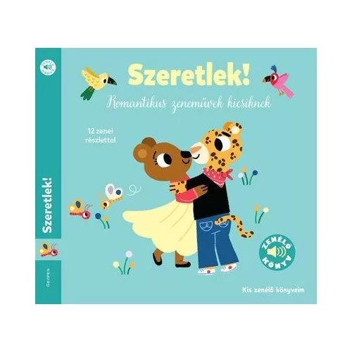 Szeretlek! - Romantikus zeneművek kicsiknek