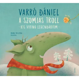 A szomjas troll - Kis viking legendárium (3. kiadás)