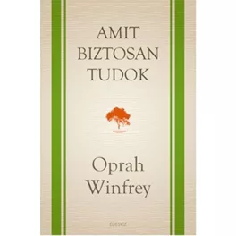 Amit biztosan tudok