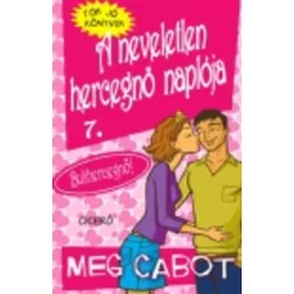 A neveletlen hercegnő naplója 7.