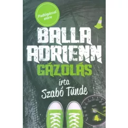 Balla Adrienn 4. /Gázolás