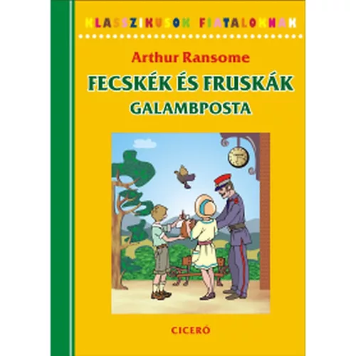 Fecskék és Fruskák - Galambposta /Klasszikusok fiataloknak