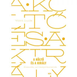 A költő és a király - Esszék, arcképvázlatok